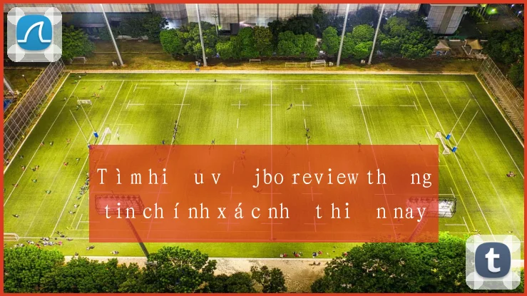 Tìm hiểu về jbo review thông tin chính xác nhất hiện nay