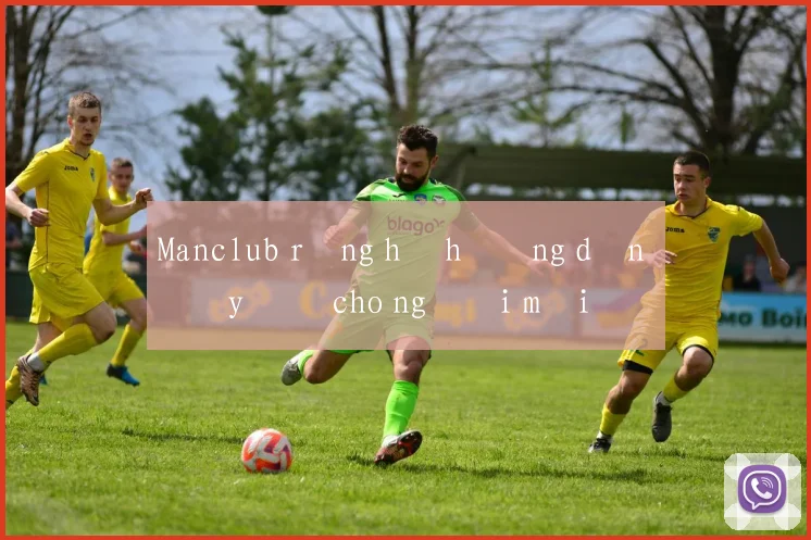 Manclub rồng hổ hướng dẫn đầy đủ cho người mới