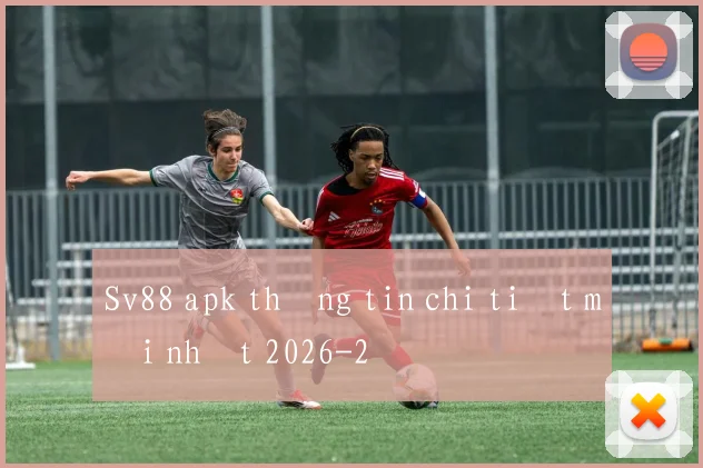 Sv88 apk thông tin chi tiết mới nhất 2026