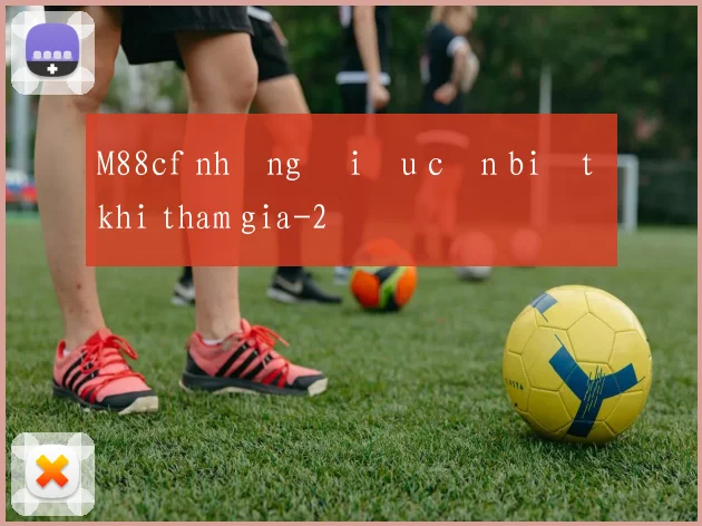 M88cf những điều cần biết khi tham gia